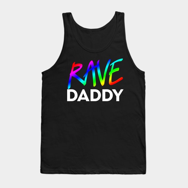 Rave Daddy EDM Techno Dad Tank Top by BIGUP